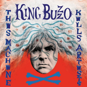King Buzzo - This Machine Kills Artists