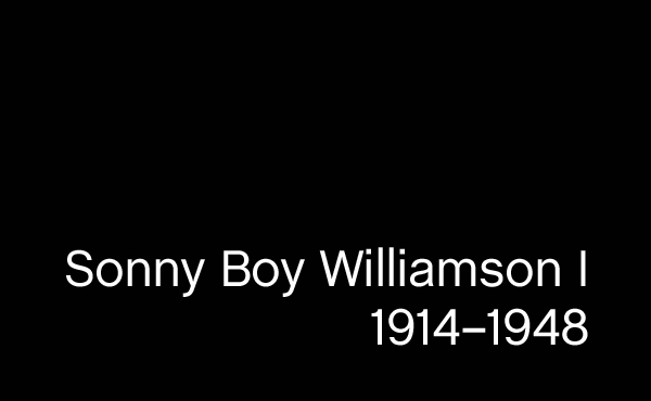 Sonny Boy Williamson 1914 - 1948