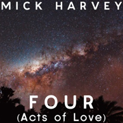Mick Harvey – "Four (Acts Of Love)"