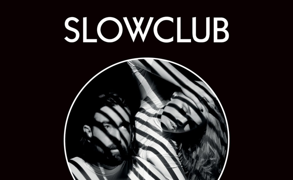 Slow Club - Complete Surrender (Caroline)
