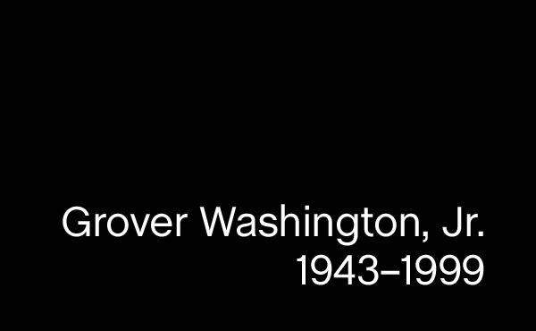 Grover Washington, Jr. wäre heute 70 geworden