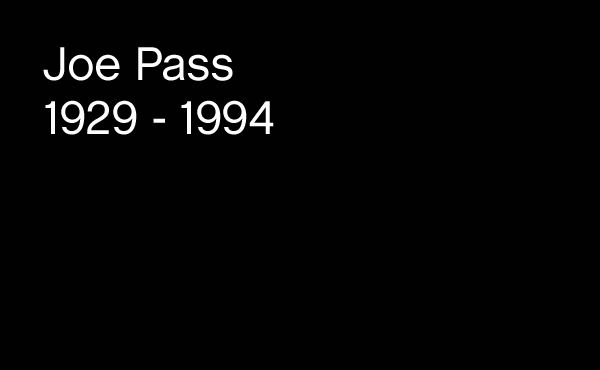 Joe Pass wäre heute 85 geworden