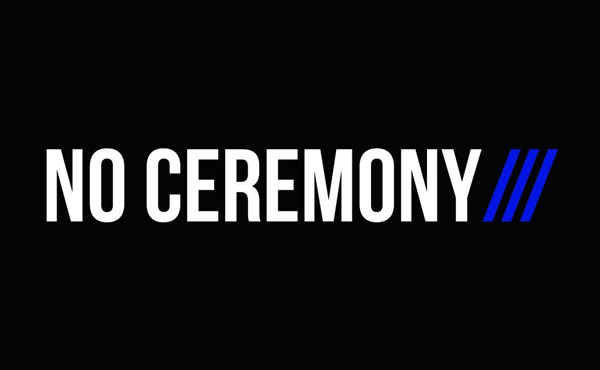 No Ceremony/// – "No Ceremony"