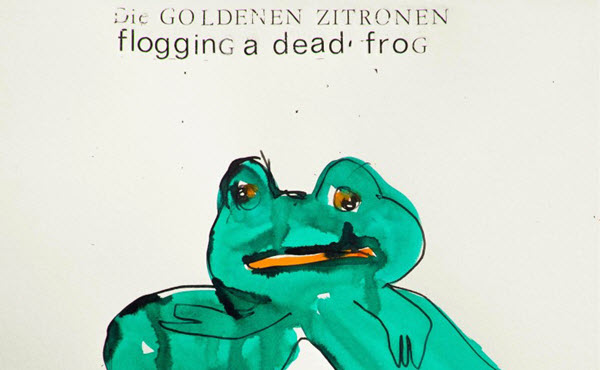 Die Goldenen Zitronen – „Flogging A Dead Frog“