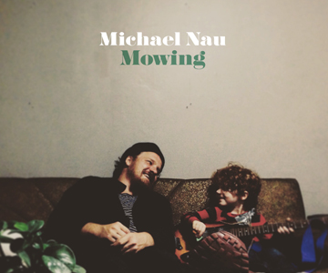 Michael Nau – „Mowing“ (Album der Woche)