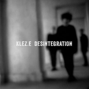 Klez.e – „Desintegration“ (Album der Woche)