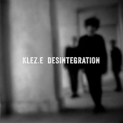 Cover des Albums Desintegration von Klez.e