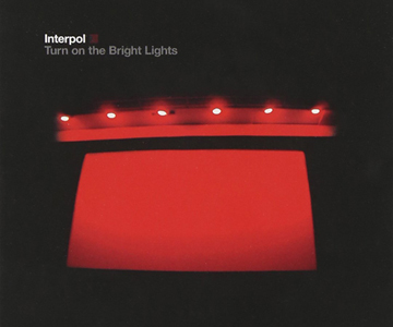 Interpol – "Turn On The Bright Lights"