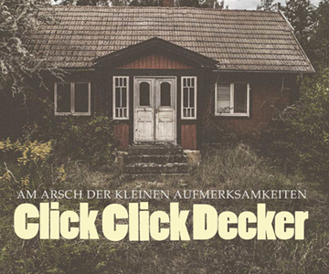 ClickClickDecker – „Am Arsch der kleinen Aufmerksamkeiten“