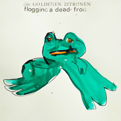 Cover des Albums „Flogging A Dead Frog“ von Die Goldenen Zitronen