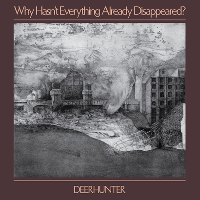 Cover des Albums „Why Hasn't Everything Already Disappeared?“ von Deerhunter