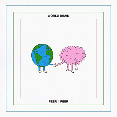 World Brain – „Peer 2 Peer“ (Rezension)