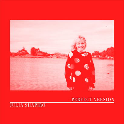 Cover des Albums „Perfect Version“ von Julia Shapiro