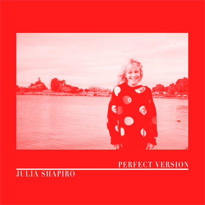 Julia Shapiro – „Perfect Version“ (Album der Woche)