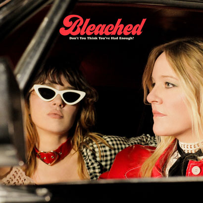 Tycho – „Weather“ (Album der Woche) Cover des Albums „Don't You Think You've Had Enough?“ von Bleached