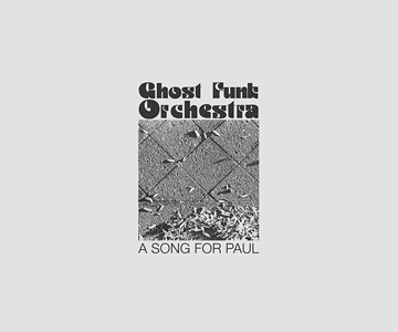 Ghost Funk Orchestra – „A Song For Paul“ (Rezension)
