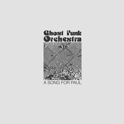 Ghost Funk Orchestra – „A Song For Paul“ (Rezension)