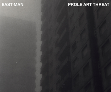 East Man – „Prole Art Threat“ (Album der Woche)