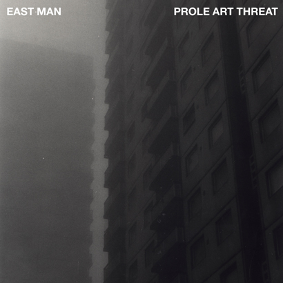 East Man - „Prole Art Threat“ (Album der Woche)