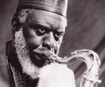 Pharoah Sanders zum 80. Geburtstag: „You’ve Got To Have Freedom“