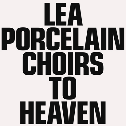 Bild des Albumcovers von „Choirs To Heaven“ von Lea Porcelain, das unser ByteFM Album der Woche ist.