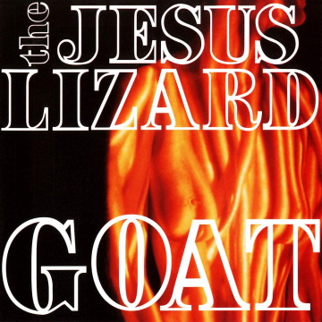 Albumcover von The Jesus Lizard – „Goat“