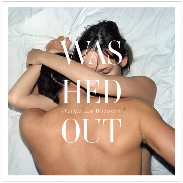 Albumcover von Washed Out – „Within And Without“ (2011)