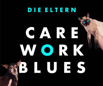 „Care Work Blues“: Debüt der Staatsakt-Band Die Eltern