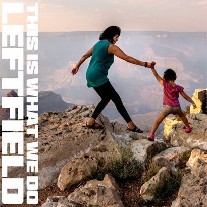 Cover des Albums „This Is What We Do“ von Leftfield, das unser ByteFM Album der Woche ist.