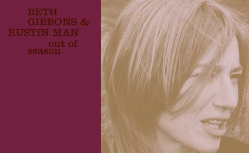 Beth Gibbons & Rustin Man – „Out Of Season“ (Album der Woche)