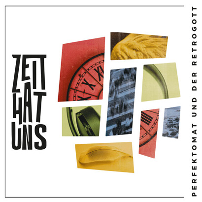 Cover des Albums „Zeit hat uns“ von Perfektomat und der Retrogott.