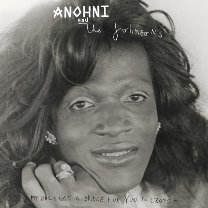 Anohni And The Johnsons – „My Back Was A Bridge For You To Cross“ (Rezension)