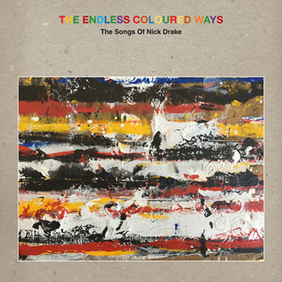 Various Artists - „The Endless Coloured Ways: The Songs Of Nick Drake“ (Rezension)