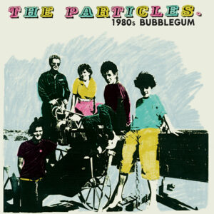 The Particles – „1980s Bubblegum“ (Rezension)