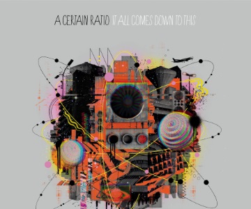 A Certain Ratio – „It All Comes Down To This“ (Album der Woche)