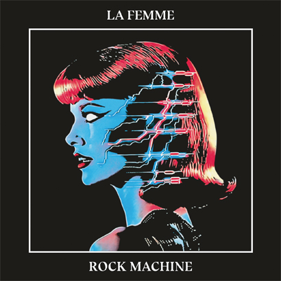 Cover des Albums „Rock Machine“ von La Femme, das unser ByteFM Album der Woche ist.