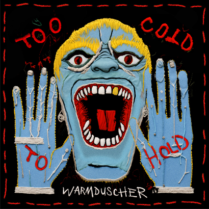 Warmduscher – „Too Cold To Hold“ (Album der Woche)