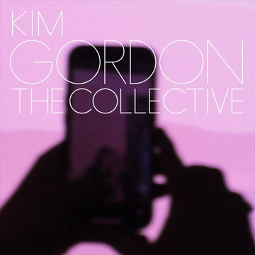 Cover des Albums Kim Gordon – „The Collective“