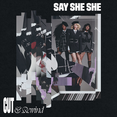 Cover des Albums „Cut & Rewind“ von Say She She