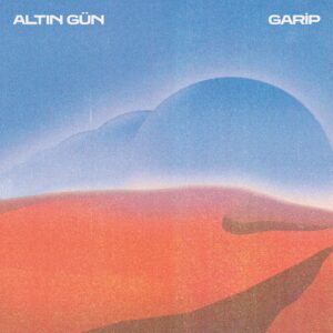 Altin Gün – „Garip“ (Album der Woche)