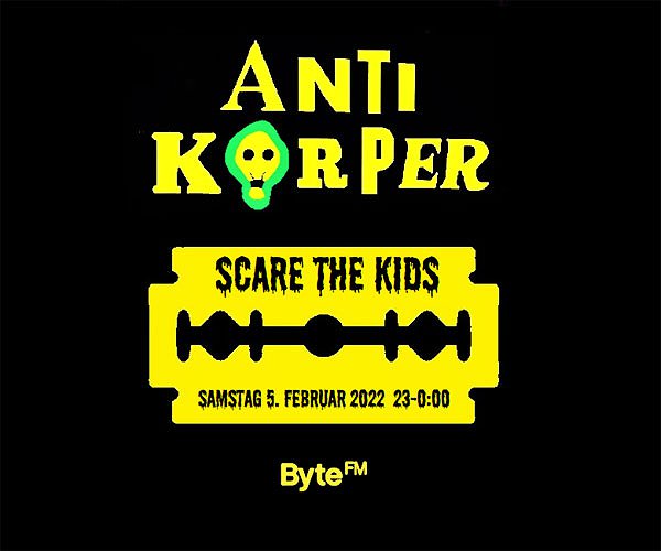 Antikörper - Scare The Kids