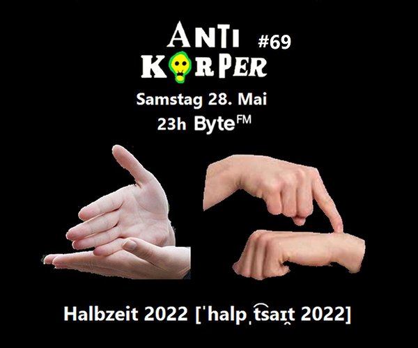 Antikörper - [ˈhalpˌt͡saɪ̯t 2022]